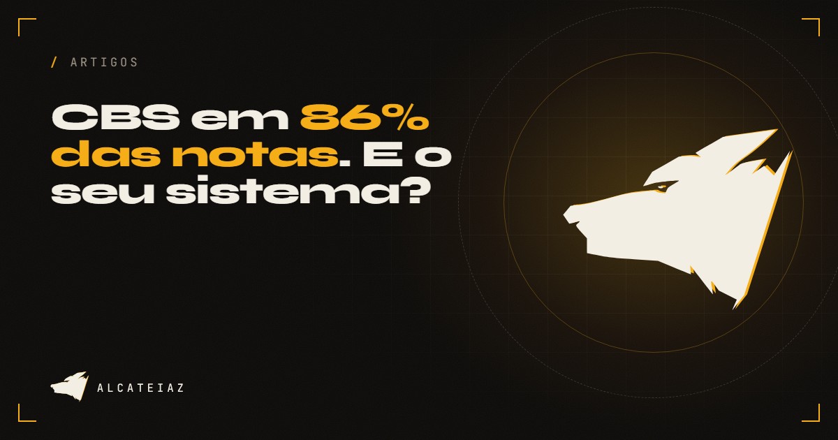 Capa do artigo da AlcateiaZ com o título: CBS em 86% das notas. E o seu sistema?